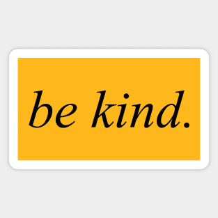 be kind Magnet